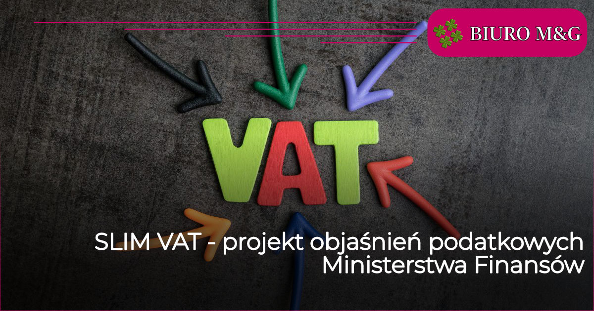 SLIM VAT - projekt objaśnień podatkowych Ministerstwa Finansów